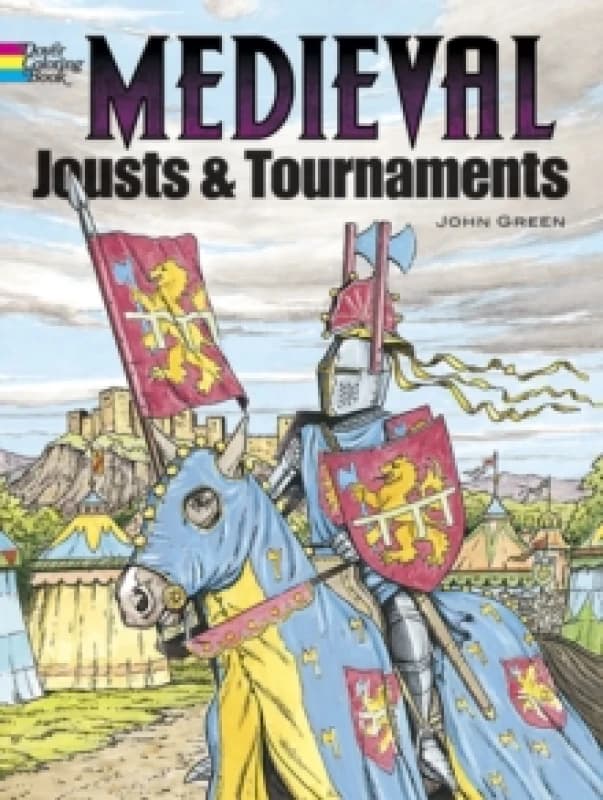 medieval jousts and tournaments coloring book 9780486401355