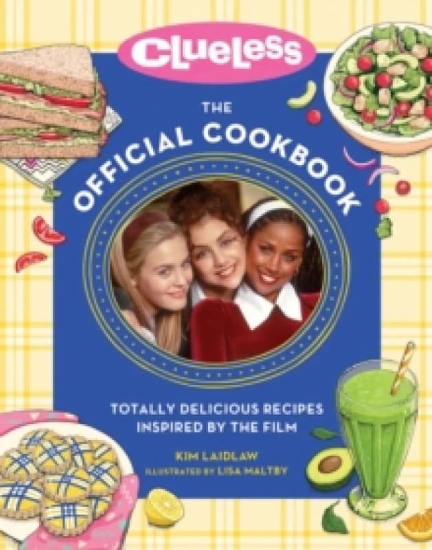 Clueless the Official Cookbook. Hardback. By Kim Laidlaw Books