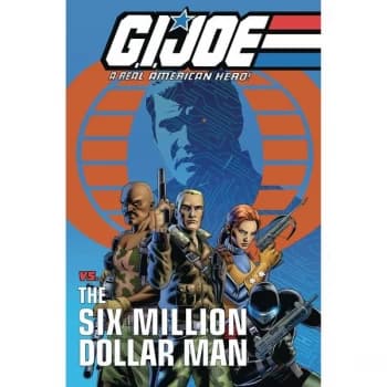 Gi Joe Vs The Six Million Dollar Man