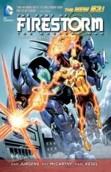 The Fury of Firestorm the Nuclear Men. Volume 3 Takeover by Dan Jurgens Paperback