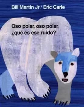 Oso Polar, Oso Polar, Que Es Ese Ruido? by Bill Martin