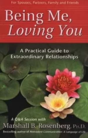 Being Me Loving You by Marshall B. Rosenberg