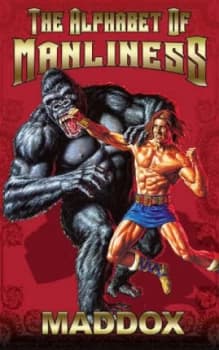 The Alphabet of Manliness by Maddox Paperback