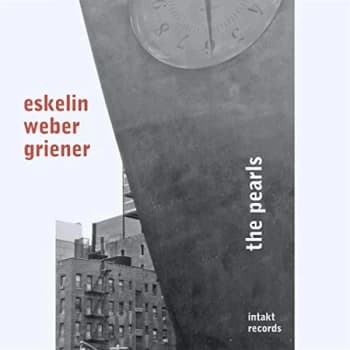 Eskelin - Weber - Griener - The Pearls CD