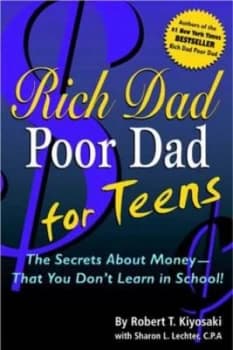 Rich Dad Poor Dad for Teens by Robert T. Kiyosaki Paperback