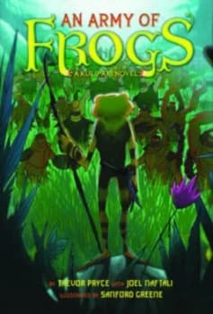 An Army of Frogs a Kulipari Novel no. 1 by Trevor Pryce Hardback