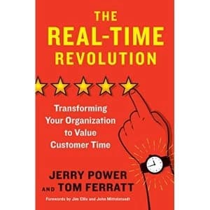 The Real-Time Revolution Transforming Your Organization to Value Customer Time Hardback 2019