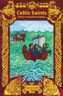 Celtic Saints : 40 days of devotional readings