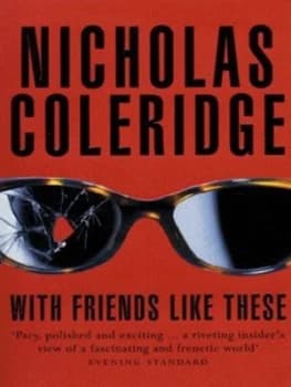 With Friends like These by Nicholas Coleridge Paperback