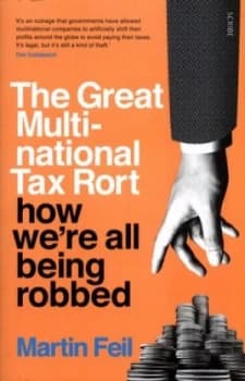 The Great Multinational Tax Rort by Martin Feil Paperback