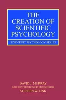 The Creation of Scientific Psychology