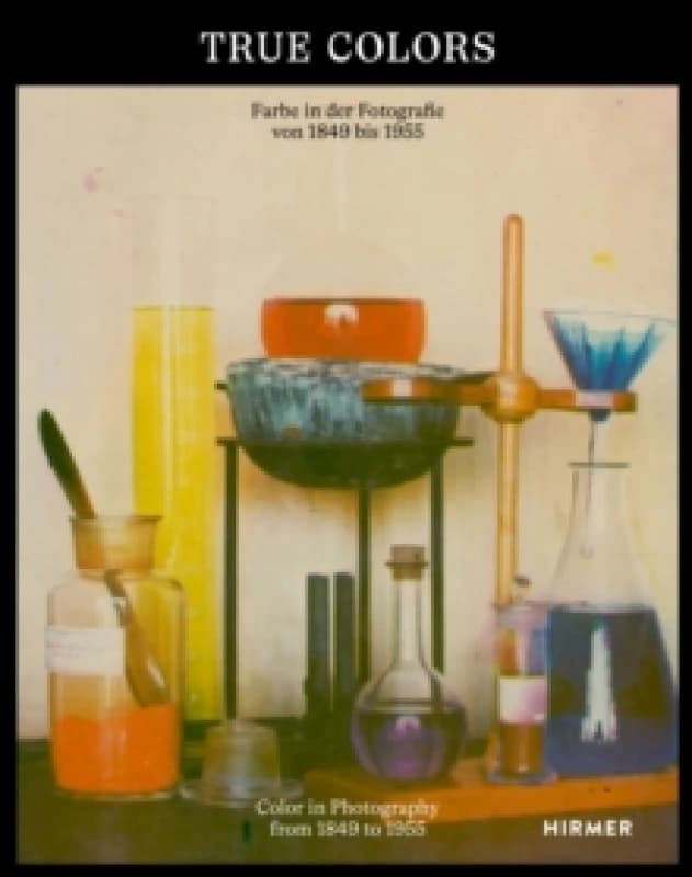 True Colors (Bilingual edition) : Color in Photography from 1849 to 1955 Hardback