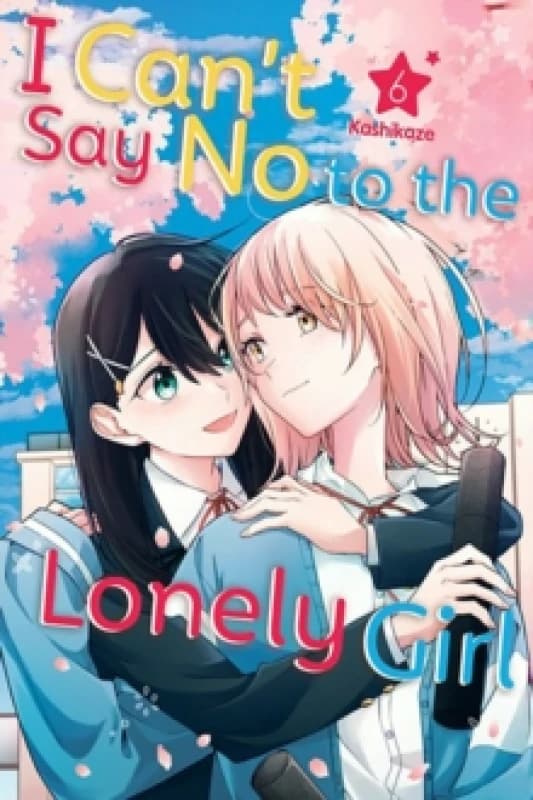 I Can't Say No to the Lonely Girl 6 Paperback / softback