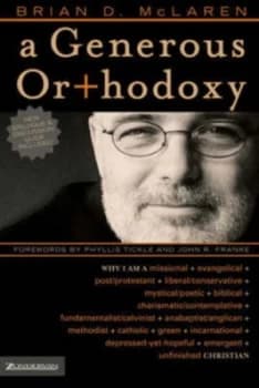A Generous Orthodoxy by Brian D Mclaren Paperback