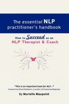 The Essential Nlp Practitioners Handbook by Murielle Maupoint Paperback