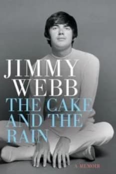 The Cake and the Rain by Jimmy Webb Hardback