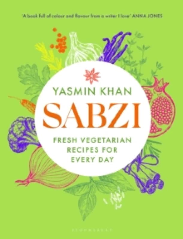 Sabzi : Fresh vegetarian recipes for everyday by the best-selling author of Zaitoun Hardback