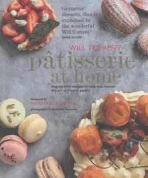 Ptisserie at Home by Will Torrent Hardback