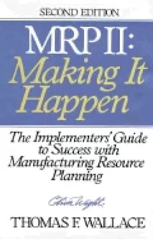 mrp ii making it happen the implementers guide to success with manufacturin