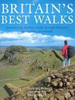 Britains Best Walks by Tom Quinn and Paul Felix Hardback