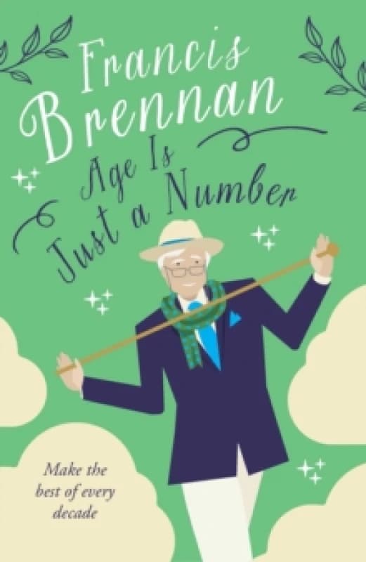 Age Is Just a Number. Hardback. By Francis Brennan Books