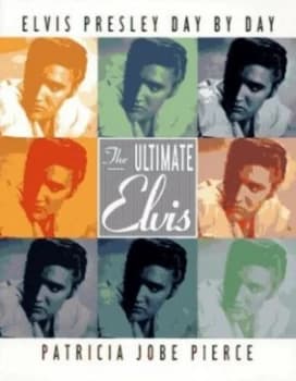 The Ultimate Elvis by Patricia Jobe Pierce Paperback