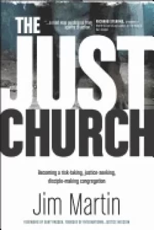 just church becoming a risk taking justice seeking disciple making congrega