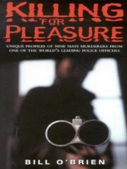 Killing for Pleasure by Bill Obrien Hardback