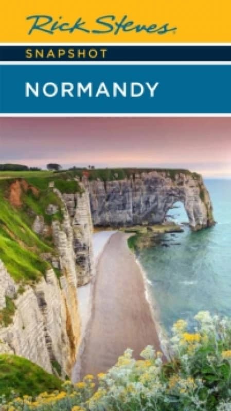Rick Steves Snapshot Normandy (Sixth Edition) Paperback / softback