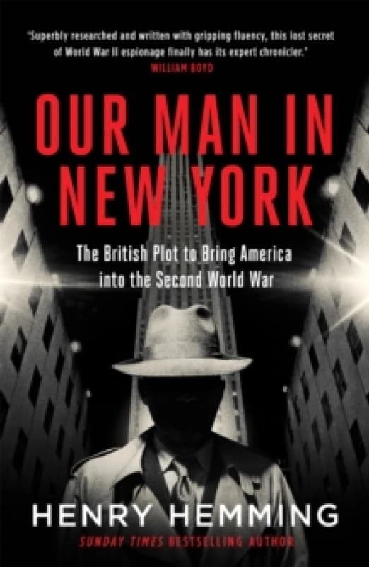 Our Man in New York : The British Plot to Bring America into the Second World War Paperback / softback