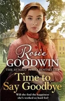 Time to Say Goodbye : The heartwarming saga from Sunday Times bestselling author of The Winter Promise