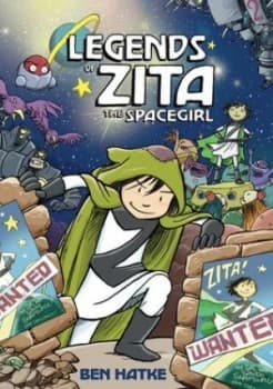 Legends of Zita the spacegirl by Ben Hatke