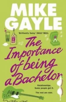 The Importance of Being a Bachelor by Mike Gayle Paperback