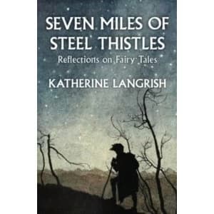 Seven Miles of Steel Thistles : Essays on Fairy Tales