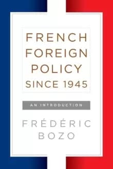 French Foreign Policy since 1945 : An Introduction