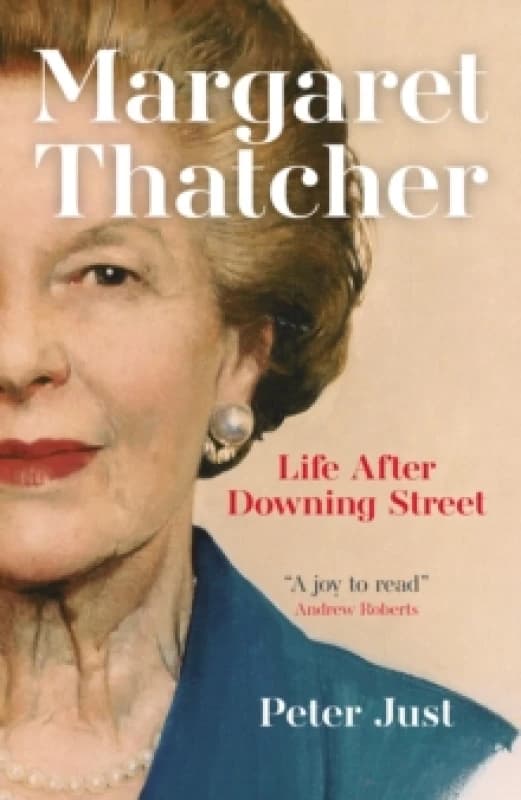 Margaret Thatcher : Life After Downing Street Hardback