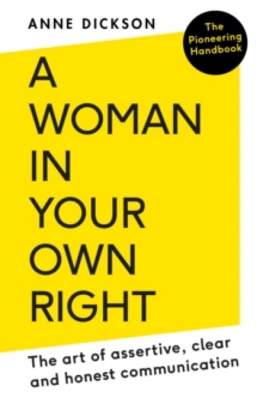 A Woman in Your Own Right. Paperback. By Anne Dickson Books