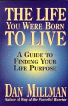 The Life You Were Born to Live by Dan Millman Paperback