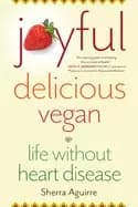 joyful delicious vegan life without heart disease