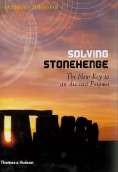 Solving Stonehenge by Anthony Johnson Hardback