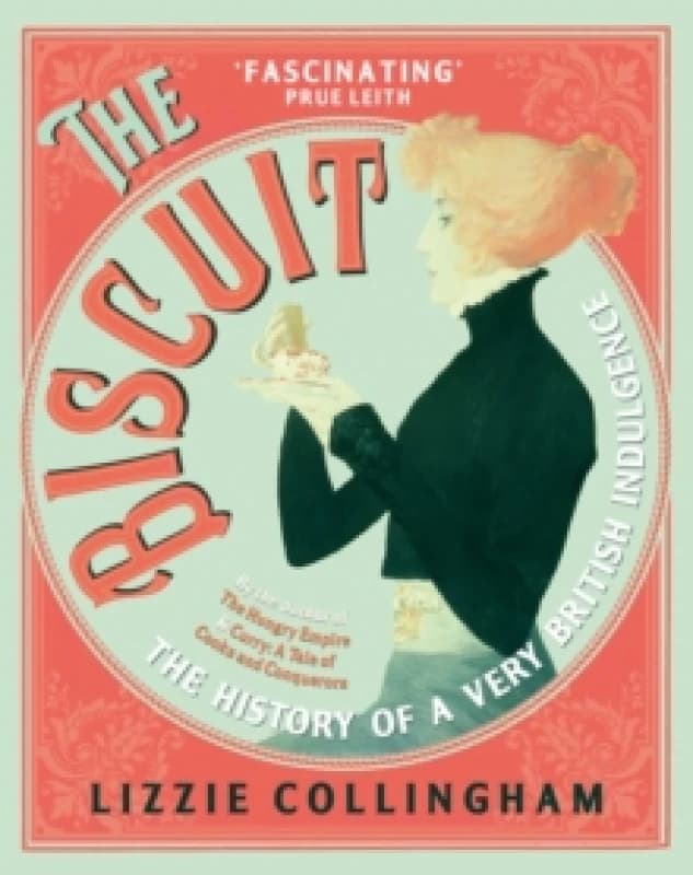 The Biscuit : The History of a Very British Indulgence Paperback / softback