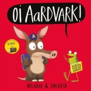 Oi aardvark by Kes Gray