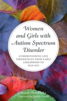 Women and Girls with Autism Spectrum Disorder by Sarah Hendrickx Book