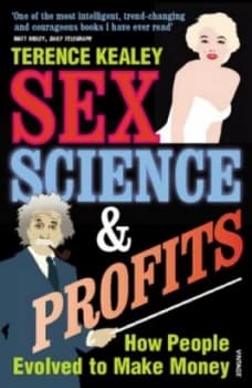 Sex Science and Profits by Terence Kealey Book