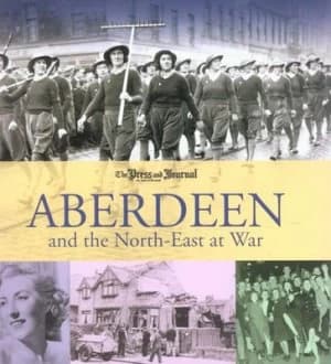 Aberdeen and the North-East at War by Bernard Bale and Press and Journal Paperback