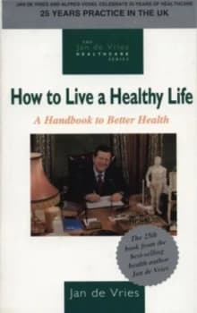 How to Live a Healthy Life by Jan De Vries Book