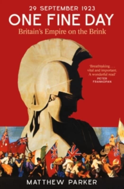 One Fine Day : Britain's Empire on the Brink Hardback