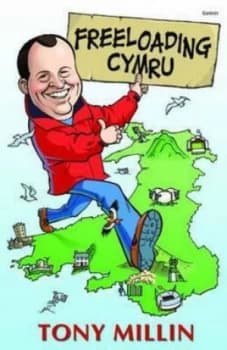 Freeloading Cymru by Tony Millin Paperback