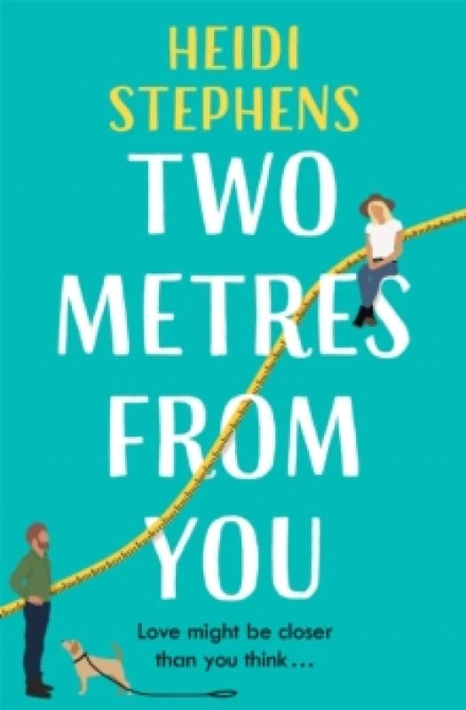 Two Metres From You : Escape with this hilarious, feel-good and utterly irresistible romantic comedy! Paperback / softback