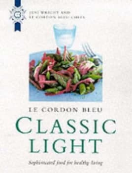 Le Cordon Bleu Classic Light by Jeni Wright and France Cordon Bleu Hardback